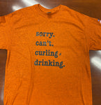 Sorry Can’t T shirt