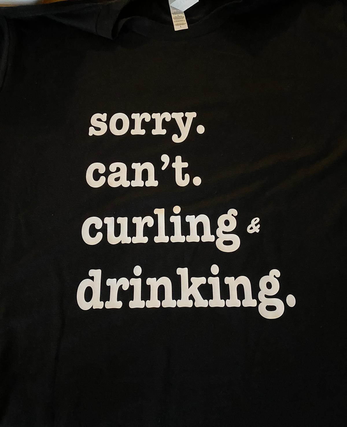 Sorry. Can't. Curling & Drinking T-Shirt